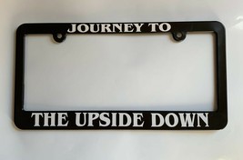 Journey To the UPSIDE DOWN License Plate Frame Holder Stranger Things NEW - £12.60 GBP