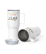 Every Little Thing Is Gonna Be Alright Bird Travel mug with a handle - $34.60