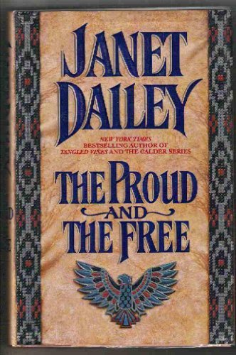 The Proud and the Free Janet Dailey - $4.95