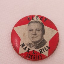 Pin Elect Max l. Hill Sheriff St. Clair County Illinois Button Vintage 1950  - £11.90 GBP