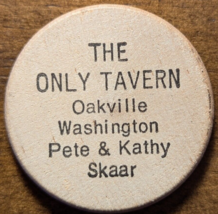 Oakville Washington WA The Only Tavern Pete &amp; Kathy Skaar 25 Token Woode... - $5.89