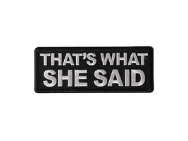 That&#39;s What She Said 4&quot; x 1.5&quot; iron on patch (6858) Biker Vest (#29) - $5.84