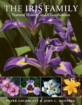 The Iris Family: Natural History and Classification Goldblatt, Peter and... - $34.29