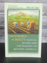 Impossible Subjects : Illegal Aliens And the Making of Modern America, P... - £12.39 GBP