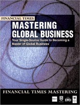 Mastering Global Business: your single source guide to becoming a master of glob - £19.57 GBP