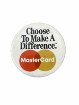 Vintage Mastercard Choose To Make A Difference Pinback Pin - Pre &quot;Priceless&quot; - £6.25 GBP