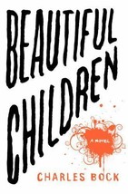 Beautiful Children by Charles Bock (2008, Hardcover) - £2.69 GBP