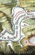 The Bosphorus: An Illustrated Story  - £15.99 GBP