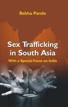 Sex Trafficking in South Asia : With Special Focus On India [Hardcover] - £18.32 GBP