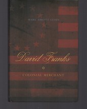 David Franks : Colonial Merchant / Mark Abbott Stern / Hardcover 2010 / ... - £29.25 GBP