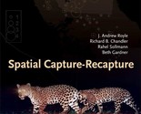 Spatial Capture-Recapture [Hardcover] Royle, J. Andrew; Chandler, Richar... - $50.40