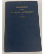 VINTAGE NAVIGATION AND NAUTICAL  ASTRONOMY 1943 BOOK BY CAPTAIN BENJAMIN... - $554.73 MXN