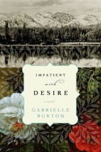 Impatient with Desire by Gabrielle Burton - 1st Edition Hardcover - Like... - £3.13 GBP