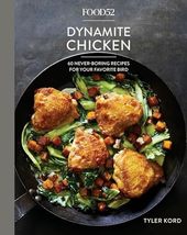 Food52 Dynamite Chicken: 60 Never-Boring Recipes for Your Favorite Bird ... - $13.35
