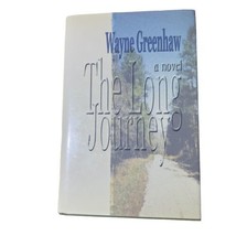 The Long Journey Hardback Book A Novel By Wayne Greenhaw SIGNED Inside - $12.03