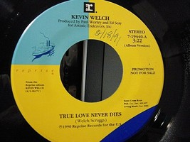 Kevin Welch-True Love Never Dies-1990-45rpm-NM  *Promo - £3.95 GBP
