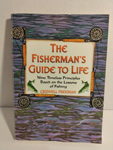 Fisherman&#39;s Guide to Life Nine Timeless Priciples Based on the Lesssons ... - £5.78 GBP