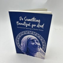 Do Something Beautiful for God: The Essential Teachings of Mother Teresa - £8.72 GBP