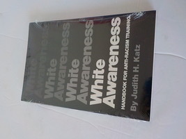 White Awareness : A Handbook for Anti-Racism Training by Judith H. Katz (1978, T - £9.95 GBP