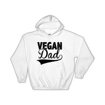 Vegan Dad : Gift Hoodie Fathers Day Best Parent Vegetarian Veganuary Cute Phrase - £28.66 GBP