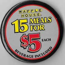 Waffle House button  &quot; 15 meals for $5 each&quot; measuring ca. 2 1/4&quot; - $4.50