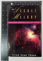 The Secret Melody : And Man Created the Universe by Trinh Xuan Thuan (19... - £31.89 GBP