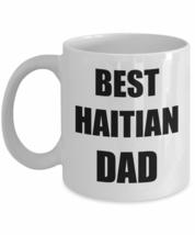 Haitian Dad Mug Best Funny Gift Idea For Novelty Gag Coffee Tea Cup 11 oz - £13.49 GBP+