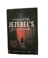 Unmasking Jezebel&#39;s Intercessors: Conquer the Demonic Spirit Hijacking Y... - €21,24 EUR