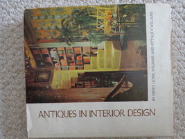 Antiques in Interior Design by Henry Lionel &amp; Ottalie K. Williams (#3445) - £17.51 GBP