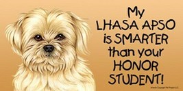 My LHASA APSO is SMARTER than your Honor Student CUTE Car Fridge Dog Mag... - £5.38 GBP