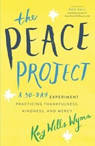 The Peace Project: A 30-Day Experiment Practicing Thankfulness, Kindness, and Me - £3.10 GBP
