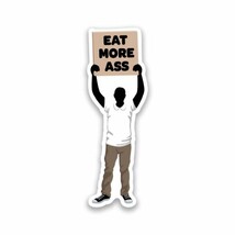 Eat More Ass Vinyl Sticker 4&quot;&quot; Tall Includes Two Stickers New - $11.68