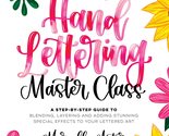 Hand Lettering Master Class: A Step-by-Step Guide to Blending, Layering ... - $8.00