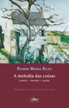 A Melodia das Coisas (Em Portuguese do Brasil) [Paperback] Rainer Maria Rilke - £46.20 GBP