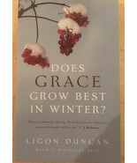 Does Grace Grow Best in Winter? by Ligon Duncan with J. Nicholas Reid (2... - £15.26 GBP