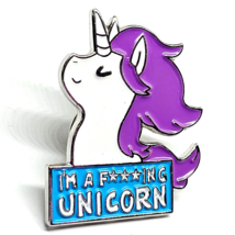 Unicorn Pin Badge I&#39;m A Fu*king Unicorn Enamel Cartoon Rude Swearing Com... - £4.16 GBP