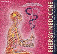 Energy Medicine: Subtle Energies, Consciousness and the New Science of Healing M - £20.52 GBP