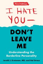 I Hate You--Don&#39;t Leave Me: Third Edition: Understanding the Borderline Personal - £10.92 GBP