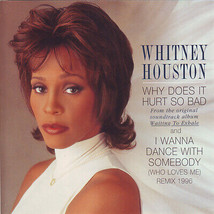 Whitney Houston - Why Does It Hurt So Bad / I Wanna Dance With Somebody (Who Lov - £6.80 GBP