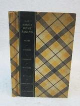 ALL ABOUT HOME BAKING General Foods Corporation 1935 Third Edition Illustrated [ - £38.65 GBP