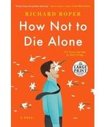 How Not to Die Alone by Richard Roper 2019 Trade Paperback Large Type New - $231.86 MXN