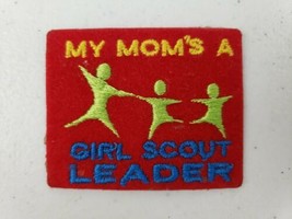 Vintage 2.5&quot; My Mom’s A Girl Scout Leader Girl Scouts Patch Badge  - £4.69 GBP