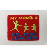 Vintage 2.5&quot; My Mom’s A Girl Scout Leader Girl Scouts Patch Badge  - £4.71 GBP