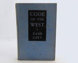 &quot;Code of the West&quot;, 1934, Zane Grey Western Novel, Hard Cover, Good Cond... - $9.75