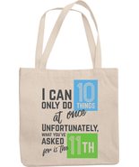 I Can Only Do 10 Things At Once Funny Office Sayings Reusable Tote Bag, Cool Tab - $21.73