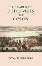 The Earliest Dutch Visits To Ceylon [Hardcover] - £20.82 GBP