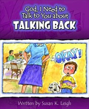 God I Need to Talk to You about Talking Back [Paperback] Susan K. Leigh - $11.99