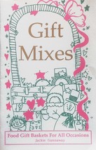 Gift Mixes: Food Gift Baskets for All Occasions by Jackie Gannaway / 1998 PB - £4.54 GBP