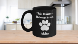 Akita Mug Black Coffee Cup Dog Mom Fur Dad Human Belongs to this Pup - £16.58 GBP+