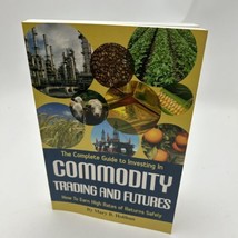 The Complete Guide to Investing in Commodity Trading and Futures - $12.88